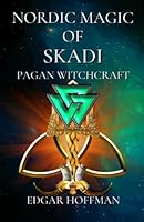 Nordic Magic of Skadi: Pagan Witchcraft B0BYBQ9KTW Book Cover