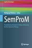 SemProM: Foundations of Semantic Product Memories for the Internet of Things (Cognitive Technologies) [ハードカバー] Wahlster， Wolfgang SemProM: Foundations of Semantic Product Memories for the