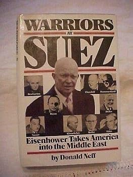Hardcover 1981 HB Book, WARRIORS AT SUEZ: EISENHOWER TAKES AMERICA TO MIDDLE EAST by NEFF Book