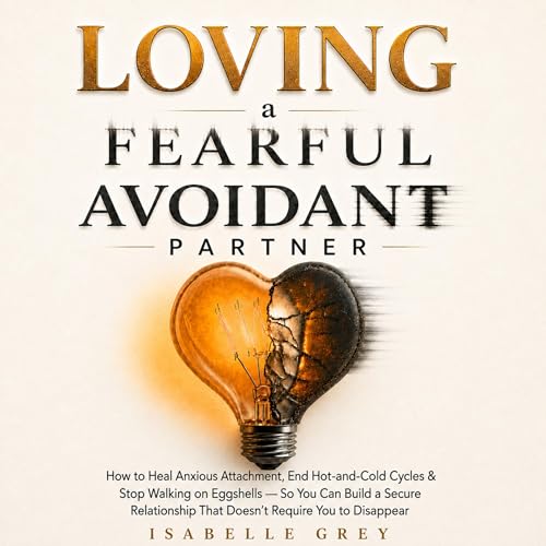 Loving a Fearful Avoidant Partner Audiolibro Por Isabelle Grey arte de portada