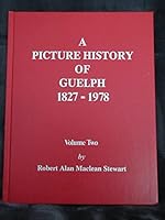 A Picture History of Guelph, 1827-1978: Volume Two B004OU6ZEC Book Cover