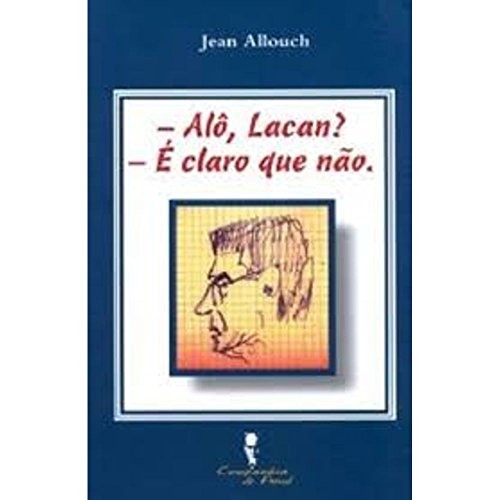 – Alô, Lacan? – É claro que não.:
