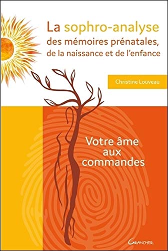 Télécharger La sophro-analyse des mémoires prénatales, de la naissance et de l'enfance Livre eBook France
