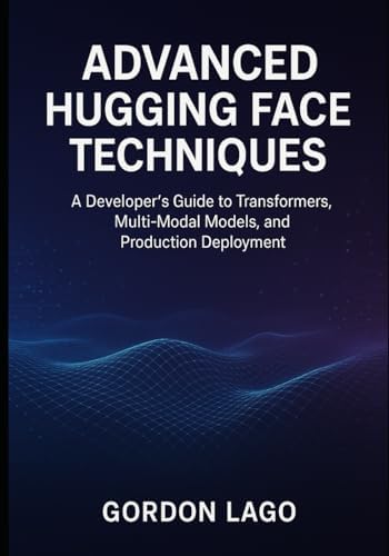 Advanced Hugging Face Techniques: A Developer's Guide to Transformers ...
