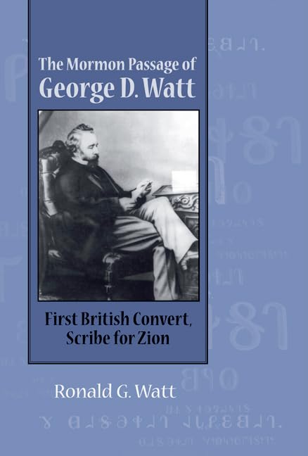 Buy Mormon Passage of George D. Watt: First British Convert, Scribe for Zion — BookShops.in
