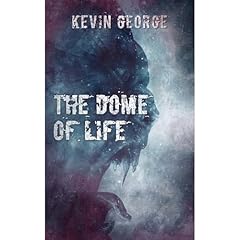The Dome of Life Audiolibro Por Kevin George arte de portada