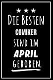  Die besten Comiker sind im April geboren: Notizbuch A5 I Dotted I 160 Seiten I Tolles Geschenk für Kollegen, Familie & Freunde
