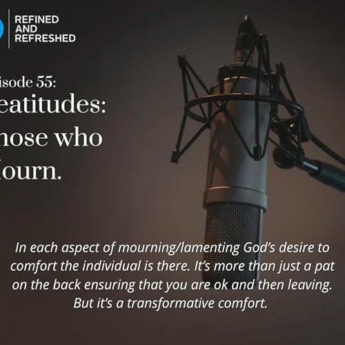 Beatitudes: Those who Mourn. | Ep. 55