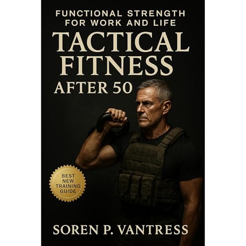 Tactical Fitness After 50: Functional Strength for Work and Life Audiolibro Por Soren P. Vantress arte de portada