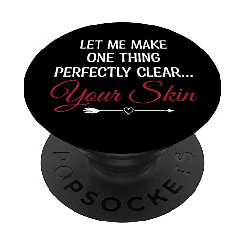 Let Me Make One Thing Clear Your Skin Skincare Esthetician PopSockets Swappable PopGrip, Black