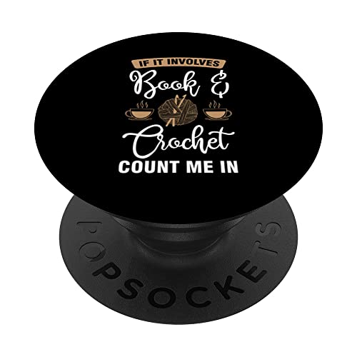 if it involves book & crochet count me in coffee crochet PopSockets Swappable PopGrip, Black