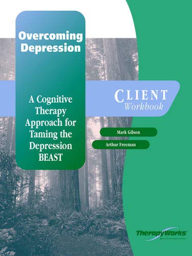Overcoming Depression: A Cognitive Therapy Approach for Taming the Depression BEAST