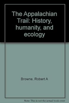 Paperback The Appalachian Trail: History, humanity, and ecology Book