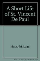 A Short Life of St. Vincent de Paul 1856070476 Book Cover