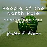 People of the North Pole (From \"Final Fantasy X Piano Collections\")