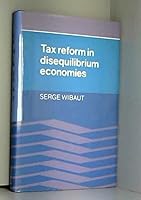 Tax Reform in Disequilibrium Economies 0521355885 Book Cover