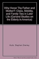 WHY HONOR FATHER & MOTHER (Garland Studies on the Elderly in America) 0815305265 Book Cover