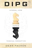 DIPG: Eternal Hope Versus Terminal Corruption