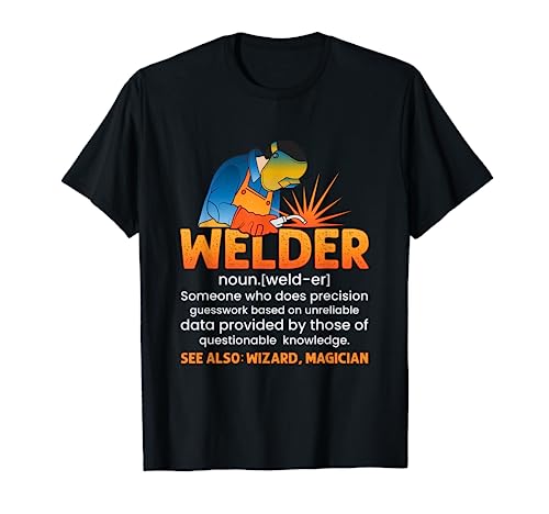 Welding Quote Men Welder Funny Dad Spruch Welding Worker T-Shirt