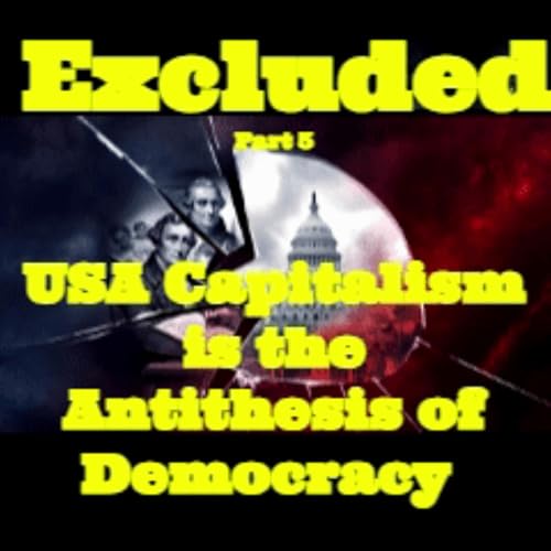 Excluded Part 5: The Myth of Excess Democracy
