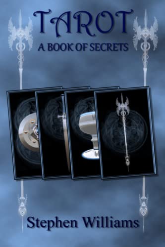 Tarot A Book Of Secrets (An Introduction To The Book Of The Tarot For Beginners): An Introduction To The Secrets Of Tarot Card Reading For Beginners .
