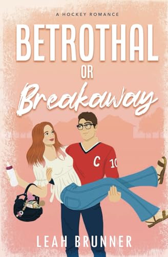 Betrothal or Breakaway: A Marriage-of-Convenience Hockey Romance: 3