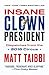 Insane Clown President: Dispatches from the 2016 Circus