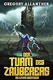 Der Turm des Zauberers: Ein LitRPG-Abenteuer