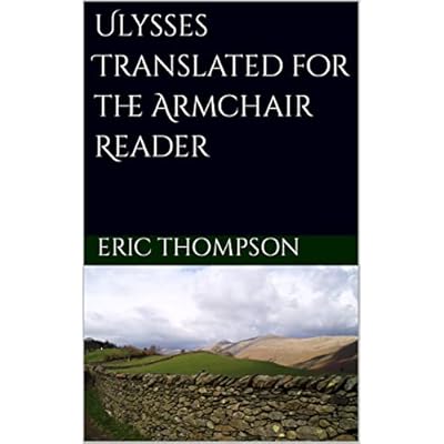 Ulysses Translated for the Armchair Reader