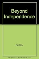 Beyond Independence B000UJECJQ Book Cover