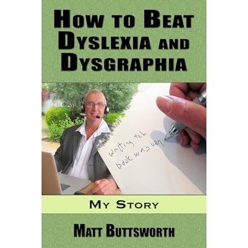 How to Beat Dyslexia and Dysgraphia - My Story (Written by Matt Buttsworth) episode artwork