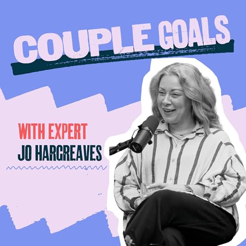 The power of neuroscience and its impact on relationships | Jo Hargreaves | Couple Goals S2E3