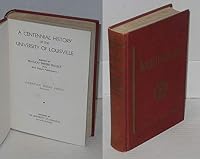 A Centennial History of the University of Louisville B002IXRNA2 Book Cover