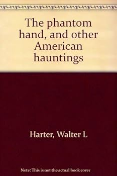 Paperback The Phantom Hand, and Other American Hauntings Book