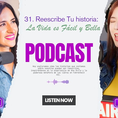 31 Reescribe Tu Historia: La Vida es Fácil y Bella