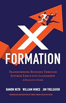 Hardcover X-Formation: Transforming Business Through Interim Executive Leadership Book