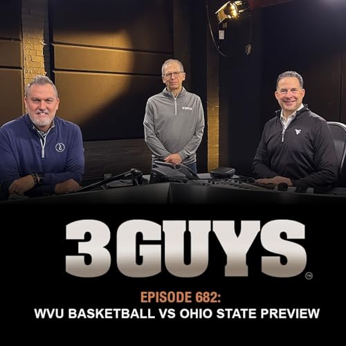 3 Guys Before The Game - WVU Basketball vs Ohio State Preview (Episode 682) cover art