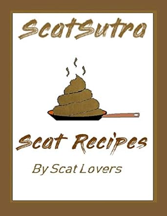 ScatSutra Scat Recipes : Lovers, Scat: Amazon.co.uk: Books