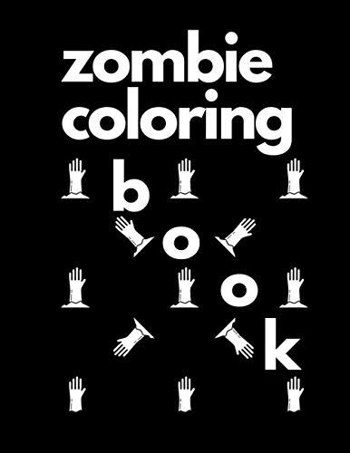 Zombies Coloring: Zombie Gifts for Kids 6-8, Boys, Girls or Adult Relaxation | Stress Relief Zombie lover Birthday Coloring Book Made in USA