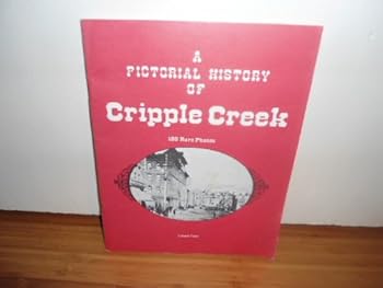 Paperback A Pictorial History of Cripple Creek Book