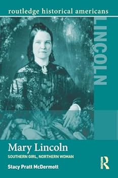 Paperback Mary Lincoln: Southern Girl, Northern Woman Book