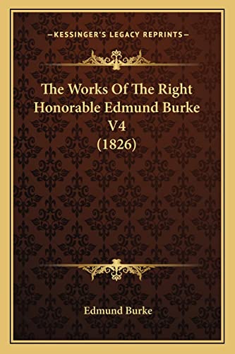 The Works Of The Right Honorable Edmund Burke V4 (1826)