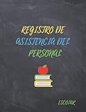  REGISTRO DE ASISTENCIA DEL PERSONAL: ESCOLAR