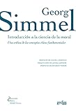 Introducción a la ciencia de la moral; Una crítica de los conceptos éticos fundamentales: 323021 (Dimensión Clásica)