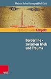 triebes schule  Borderline - zwischen Trieb und Trauma (Psychodynamik kompakt)