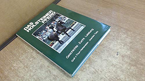 Holsteiner Pferdemarkt Das Holsteiner Pferd. Geschichte, Zucht, Leistung