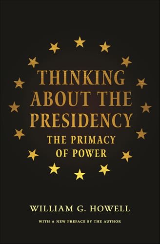Thinking About the Presidency: The Primacy of Power