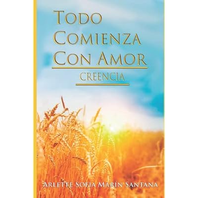 Todo Comienza Con Amor: Creencia