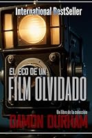 El eco de un film olvidado (Spanish Edition) B0F67DFC5L Book Cover