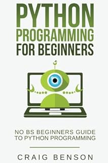 Python Programming for Beginners: Learn Python Effectively in 1 Week or Less! (Coding for Beginners) (Volume 1)